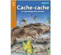 Cache-Cache - Le camouflage des animaux Niveau 3 - Tous lecteurs ! - Ed.2010 Lucile Galliot (Traduction), Robert Coupe (Auteur)