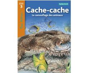 Cache-Cache - Le camouflage des animaux Niveau 3 - Tous lecteurs ! - Ed.2010 Lucile Galliot (Traduction), Robert Coupe (Auteur)