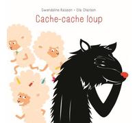 Cache cache loup - Charbon Ella / Raisson Gwendoline - Ecole Des Loisirs - cartonné - Album jeunesse dès 3 ans