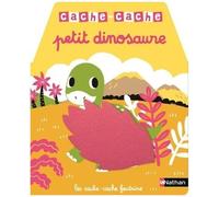 Cache cache petit dinosaure - Huang Yu-Hsuan - Nathan - cartonné - Album éveil dès la naissance