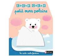 Mélisande Luthringer – Cache-Cache Petit Ours Polaire – Livre d'éveil – Dès 6 mois – Cartonné