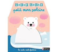 Mélisande Luthringer – Cache-Cache Petit Ours Polaire – Livre d'éveil – Dès 6 mois – Cartonné