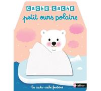 Mélisande Luthringer – Cache-Cache Petit Ours Polaire – Livre d'éveil – Dès 6 mois – Cartonné