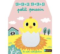 Cache-cache petit poussin – Livre matière et éveil – Une histoire pour Pâques dès 6 mois – Nathan