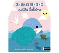 Cache-cache petite baleine - Amy Blay - Nathan - cartonné - Album éveil dès la naissance