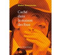 Caché dans la maison des fous