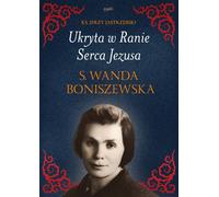 Caché dans la plaie du cœur de Jésus. s. Wanda Boniszewska