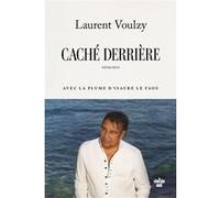 Caché derrière - Mémoires Laurent Voulzy (Auteur)