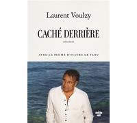 Caché derrière - Mémoires - Laurent Voulzy - Le Cherche-Midi - broché - Autobiographie