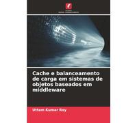 Cache e balanceamento de carga em sistemas de objetos baseados em middleware