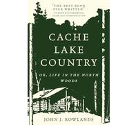 Cache Lake Country: Life in the North Woods