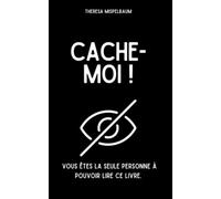 Cache-moi !: Vous êtes la seule personne à pouvoir lire ce livre