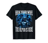 Cachez Votre Femme L'alpha est là Alpha Wolf Cringy Silly T-Shirt