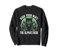 Cachez Votre Femme The Alpha is Here Wolf Male Werwolf Meme Sweatshirt