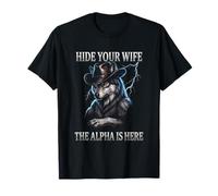 Cachez Votre Femme The Alpha is Here Wolf Male Werwolf Meme T-Shirt