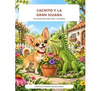 Cachito y la gran iguana: Una aventura para leer y colorear sobre amistad, valentía y aprender a escuchar