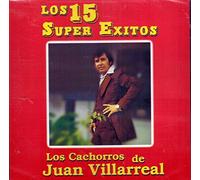 Cachorros De Juan Villarreal - 15 Exitos