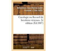 Cacologie ou Recueil de locutions vicieuses. 2e édition - Jean-Étienne-Judith Forestier Boinvilliers - Hachette Bnf - broché - Livre