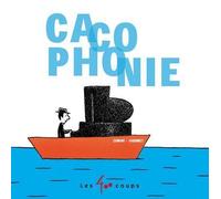 Cacophonie - Zidrou - 400 Coups Eds Les - cartonné - Album éveil dès la naissance