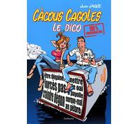 Càcous, cagoles : le dico: 100% expressions d'ici