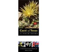 Cacti of Texas A Field Guide with Emphasis on the TransPecos Species by A Michael Powell & James F Weedin & Shirley A Powell A. Michael Powell, James F. Weedin, Shirley A. Powell (Auteur)