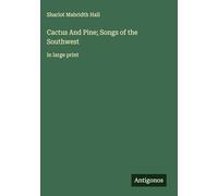Cactus And Pine; Songs of the Southwest: in large print