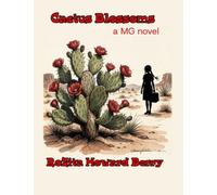 Cactus Blossoms: An MG Novel about Texas