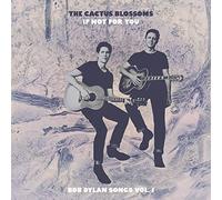 Cactus Blossoms - If Not for You (Bob Dylan Songs Vol.1) [Import]