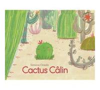 Cactus Câlin Simona Ciraolo (Auteur), Vanessa Rubio (Traduction)