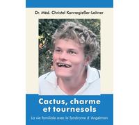 Cactus, Charme Et Tournesols - La Vie Familiale Avec Le Syndrome D'angelman