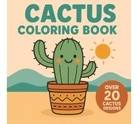 Cactus Coloring Book for Relaxation and Stress Relief: Easy and Fun Plant-Themed Coloring Pages for Adults | Succulents, Cacti & Desert Botanical Designs