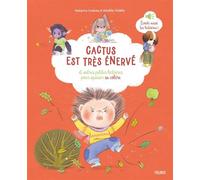 Cactus est très énervé, et autres petites histoires pour apaiser sa colère – Fleurus