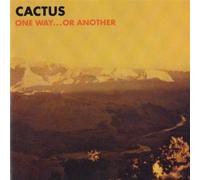 Cactus – One Way.Or Another – Import