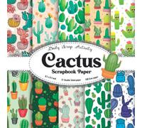 Cactus Scrapbook Paper: Succulent Plant Pattern For Scrapbooking, Double Sided Craft Paper for Gift Wrapping, Decoupage, Junk Journaling and Card ... potted plants) Paper Size 8.5" x 8.5"