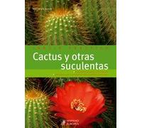 Cactus y otras suculentas / Cactus and Other Succulents: Descripcion de mas de 120 especies: Guia paso a paso para obtener unos magnificos resultados ... Step by Step Guide to Get Great Results