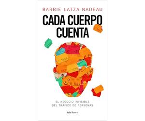 Cada cuerpo cuenta: El negocio invisible del tráfico de personas