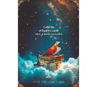 Cada día el Espíritu canta una nueva canción: Cuaderno Inspiracional de Composición. Escribe, Sana e Inspira al Mundo, una página a la vez.