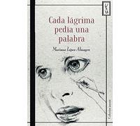 CADA LÁGRIMA PEDÍA UNA PALABRA (Spanish Edition)