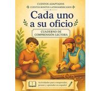 Cada uno a su oficio. Cuento + cuadernillo de comprensión lectora (Cuentos bonitos latinoamericanos): Spanish Story + Reading Comprehension Workbook | Homeschool Resource | Ages 8-10