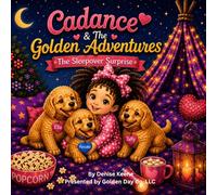Cadance & The Golden Adventures: The Sleepover Surprise