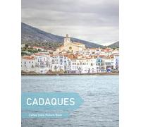 Cadaques: A Coffee Table Picture Book, An Ideal Gift for Travel and Tourism Enthusiasts, Promoting Relaxation and Meditation.