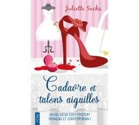 Cadavre et talons aiguilles Juliette Sachs (Auteur)