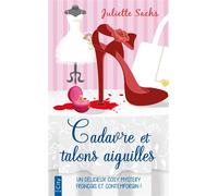 Cadavre et talons aiguilles - Juliette Sachs - City - Poche - Roman