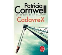 Cadavre X Une enquête de Kay Scarpetta - Patricia Cornwell - Lgf - Poche - Roman
