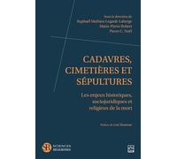 Cadavres, cimetières et sépultures. Les enjeux historiques,