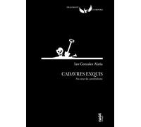Cadavres exquis: Au coeur du cannibalisme