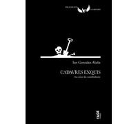 Cadavres Exquis - Au Coeur Du Cannibalisme