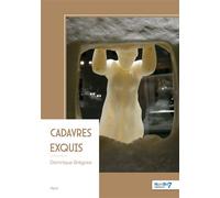 Cadavres exquis - Dominique Grégoire - Nombre 7 - broché - Récit