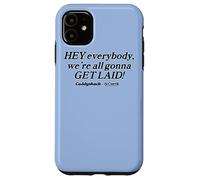 Caddyshack Hey Everybody, We're All Gonna Get Laid! Coque pour iPhone 11