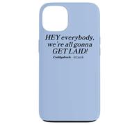 Caddyshack Hey Everybody, We're All Gonna Get Laid! Coque pour iPhone 13